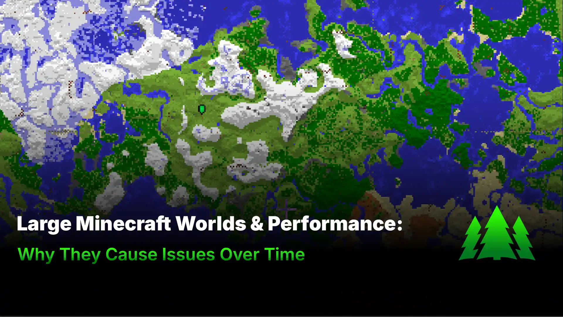 Minecraft World Loaded Why Large Minecraft Worlds Cause Performance Issues Over Time