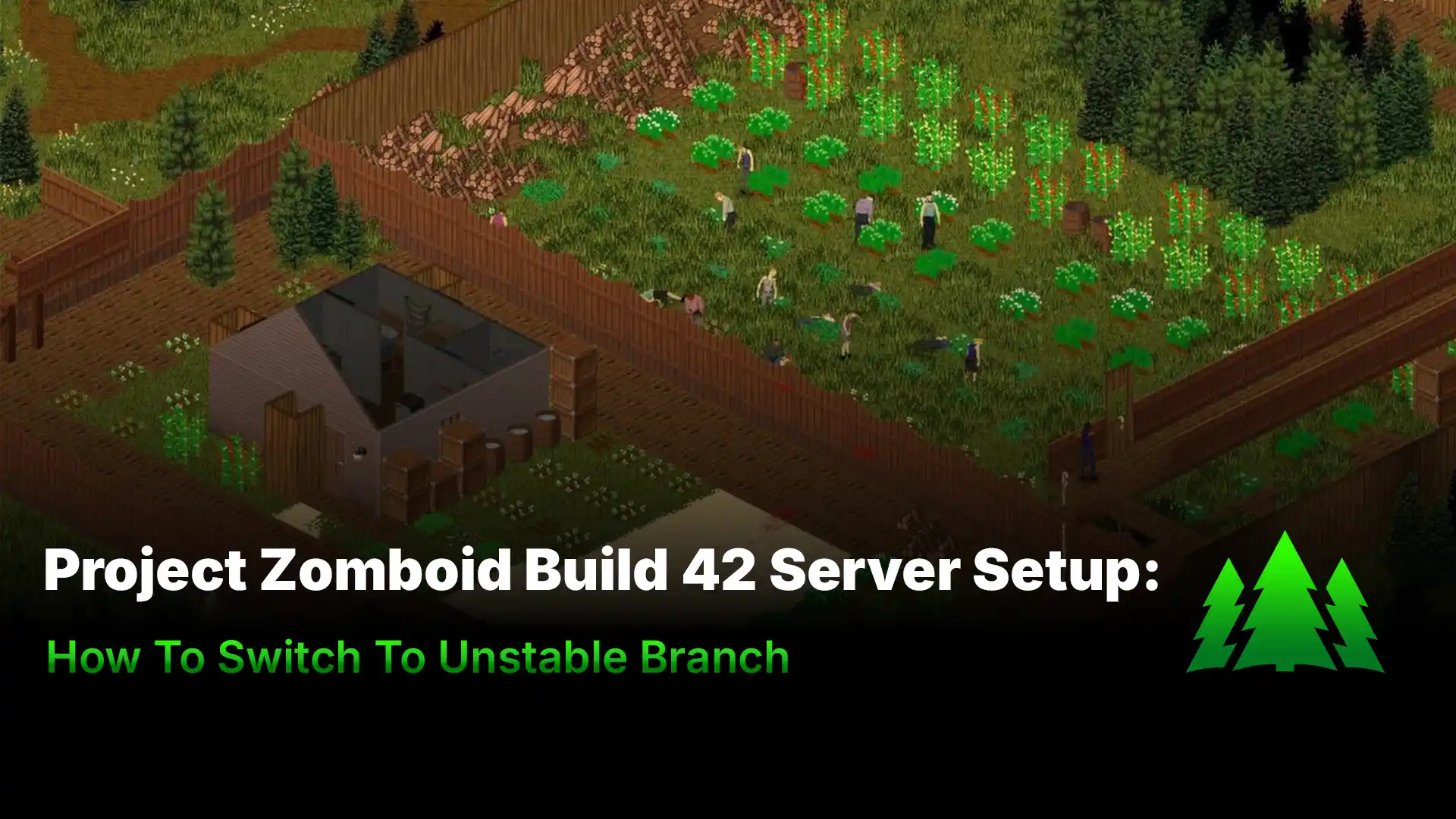 Project Zomboid Build 42 Server Setup: How To Switch To Unstable Branch